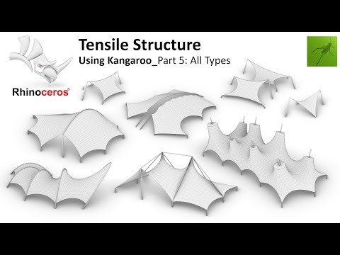 Modeling Tensile Structures in Rhino using Kangaroo 2 _Part 5: All Types