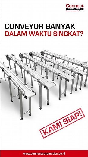 Conveyor banyak dalam waktu singkat? Connect Automation SIAP!!!
