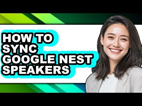 How to Sync Google Nest Speakers - Full Guide