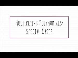 Algebra: Special Cases for Multiply Polynomials