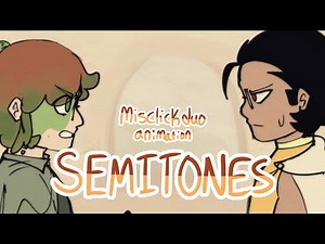 semitones || misclickduo animation