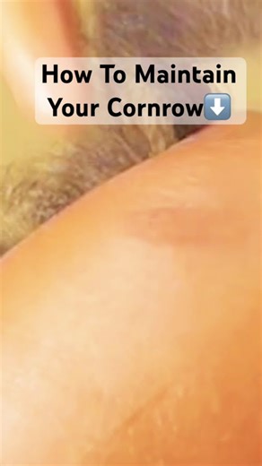 How To Maintain Your Cornrow