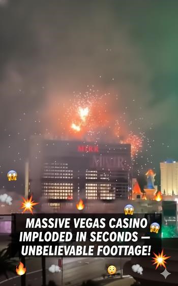 Massive Vegas Casino Imploded in Seconds — Unbelievable Footage!