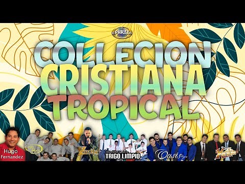 Musica Cristiana - Colección Cristiana Tropical (Playlist)