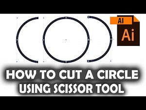 HOW TO CUT A CIRCLE USING SCISSOR TOOL IN ADOBE ILLUSTRATOR