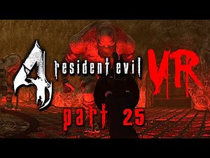 Resident Evil 4 VR - Part 25 - The Catacombs