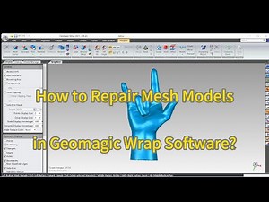 Geomagic Wrap: How to Repair and Optimize the Surface of a Mesh Model