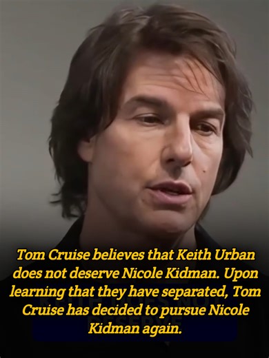 123K views · 1.1K reactions | Tom Cruise believes that Keith Urban does not deserve Nicole Kidman. Upon learning that they have separated, Tom Cruise has decided to pursue Nicole Kidman again. #celebrity #nicolekidman #keithurban #tomcruise | Gossip Update | Facebook