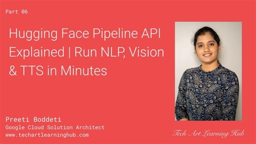 Part 06: Hugging Face Pipeline API Explained | Run NLP, Vision TTS in Minutes | TechART Learning Hub