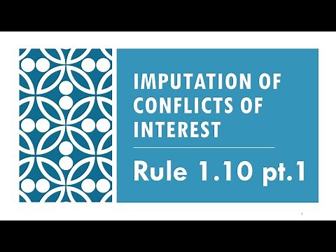 Model Rule 1.10 pt.1 Imputation of Conflicts of Interest & Screening