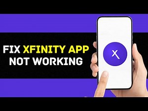 Xfinity App Not Working: How to Fix Xfinity App Not Working