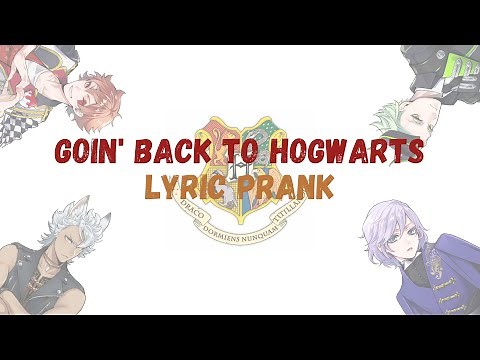 [Twisted Wonderland] Goin' back to Hogwarts - Team StarKid II Lyric Prank