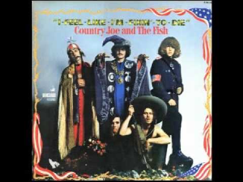 Country Joe&The Fish-I feel like I'm fixin' to die