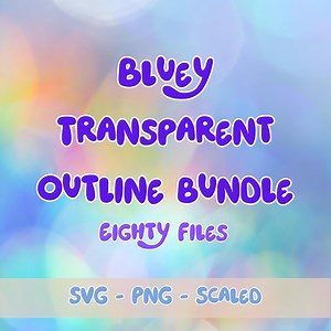 Bluey Transparent Outline SVG PNG Bundle: DIY Craft Files (digital Download) - Etsy