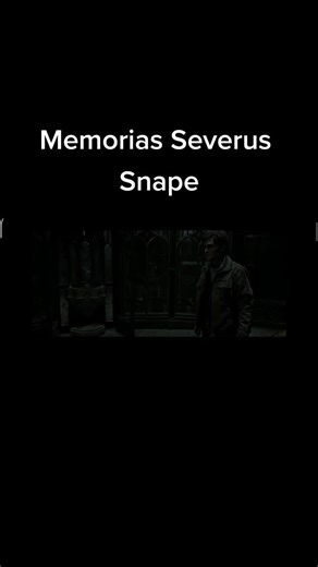 Memorias Severus Snape #SeverusSnape