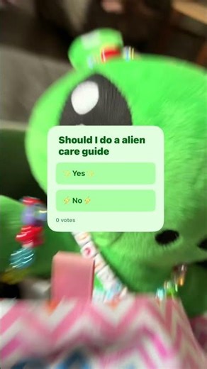 should I do an alien care guide #memes ￼