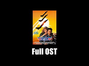 Top Gun (1986) - Full Official Soundtrack (Rev. 1)