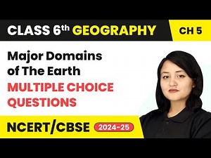 Major Domains of the Earth - Multiple Choice Questions | Class 6 Geography Chapter 5 | CBSE 2025-26