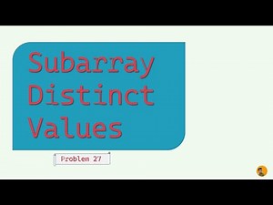 SUBARRAY DISTINCT VALUES | CSES PROBLEMSET SOLUTION | PROBLEM 27