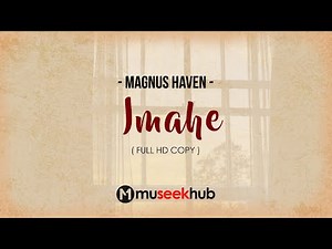 Magnus Haven - Imahe [ FULL HD ] Lyrics 🎵