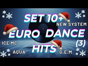 Set 10+ Eurodance Hits (3): Aqua, Ice MC, Martine, G.E.M.....