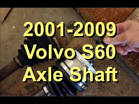 2001-2009 Volvo S60 Axle Shaft Replacement