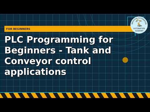 PLC for beginners -Tank and Conveyor control applications