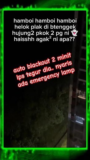 halamak.. auto blackout 2 minit lps tegur dia.. nyaris ada lampu kecemasan nyala