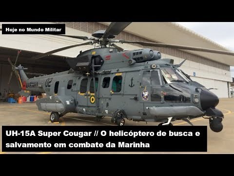 UH-15A Super Cougar, the Brazilian Navy's super combat search and rescue helicopter