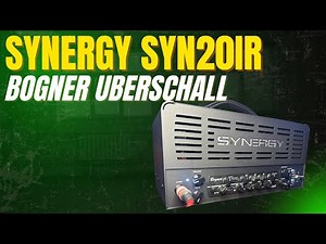 Synergy Syn20IR + Bogner Uberschall Module Demo