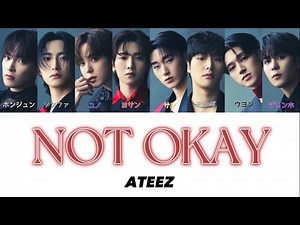 NOT OKAY - ATEEZ(에이티즈)【カナルビ/かなるび/パート分け/歌割り/歌詞/和訳/日本語字幕 / lyric】