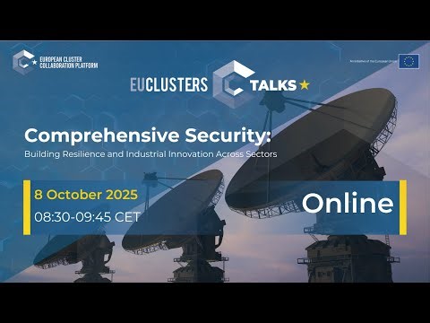 EU Clusters Talks: Comprehensive Security: Building Resilience and Industrial Innovation