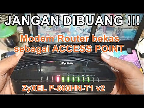 Menjadikan MODEM ROUTER BEKAS sebagai ACCESS POINT - ZyXEL P-660HN-T1 v2