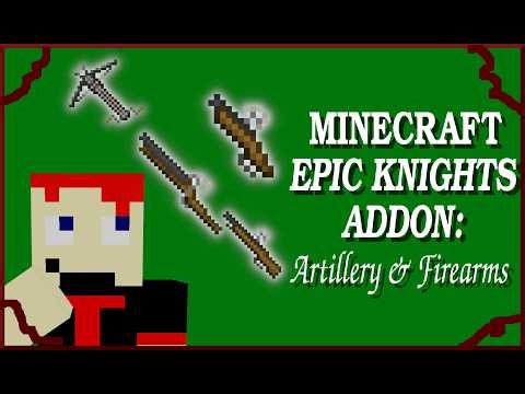 MINECRAFT Mod Review: EPIC KNIGHTS ADDON: Artillery & Firearms!