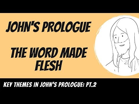 The Word made Flesh in John's Prologue (John 1:1-18) Explained