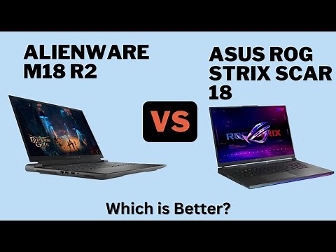 Alienware M18 vs Asus Rog Strix Scar 18 | Which is Better?