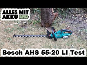 Bosch AHS 55 20 Heckenschere Test | ALLES MIT AKKU