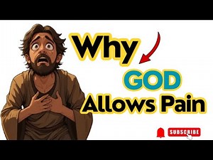WHY DOES GOD ALLOW SUFFERING?
