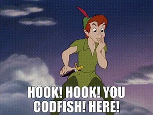 Hook! Hook! You codfish! Here!