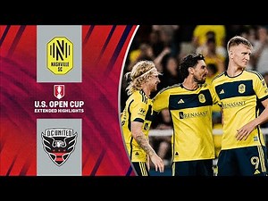 Nashville SC vs. DC United: Extended Highlights | U.S. Open Cup - Quarter Final