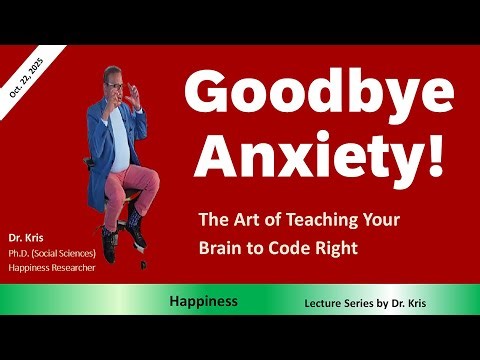 Goodbye Anxiety (How to Teach Your Brain to Code Right)