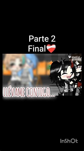 ❤️‍🩹 segunda parte (última parte) #gacha #edits#love