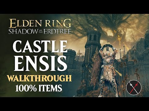 Castle Ensis Walkthrough: All NPC, All Bosses, Secrets, All Items Elden Ring Playthrough