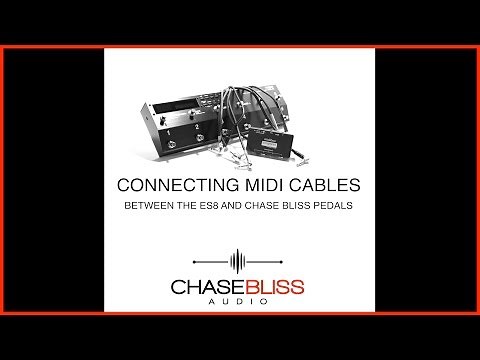Connecting MIDI Cables With Chase Bliss Pedals And A Boss ES-8