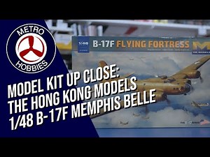 The Hong Kong Models 1/48 B-17F Flying Fortress Memphis Belle | Model Kits Up Close