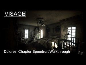 Dolores' Chapter - Visage Speedrun/Walkthrough