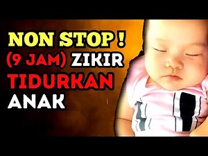 (9 JAM) NON STOP LAILAHAILLALLAH, Zikir Pengantar Tidur, Zikir Dodoi Bayi Zikir Tidurkan Anak