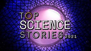 Top Science Stories of 2021 (2021)