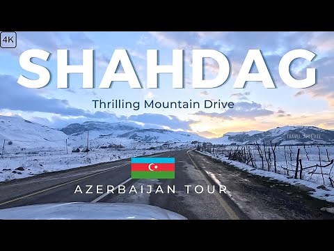 4K AZERBAIJAN 🇦🇿 | SHAHDAG MOUNTAIN RESORT | Amazing Mountain Drive from Baku to Shahdag Mountain