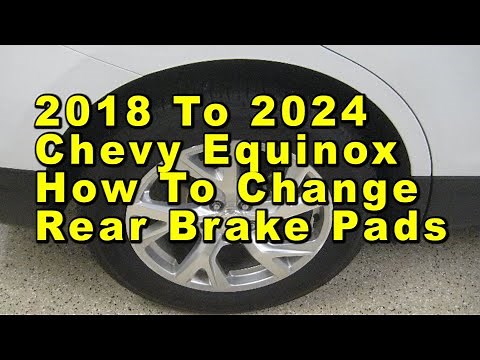 Chevrolet Equinox How To Change Rear Brake Pads 2018 To 2024 3rd Gen With Part Numbers